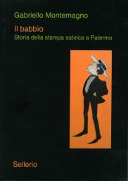 Il babb&igrave;o. Storia della stampa satirica a Palermo