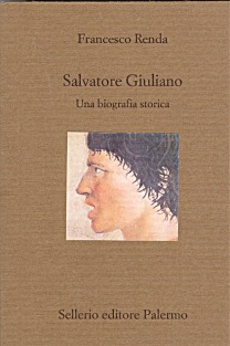 Salvatore Giuliano. Una biografia storica
