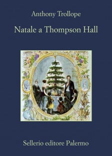 Natale a Thompson Hall di Anthony Trollope - Sellerio