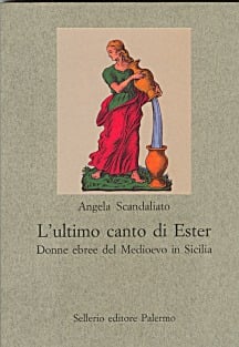 L’ultimo canto di Ester. Donne ebree del Medioevo in Sicilia