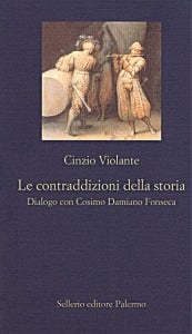 Le contraddizioni della storia. Dialogo con Cosimo Damiano Fonseca