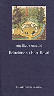 Relazione su Port-Royal. L'autobiografia di una monaca ribelle