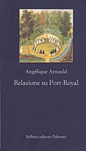 Relazione su Port-Royal. L'autobiografia di una monaca ribelle