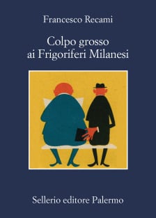 Colpo grosso ai Frigoriferi Milanesi - In libreria