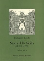 Storia della Sicilia dal 1860 al 1970, Volume I. I caratteri originari e gli anni della unificazione italiana