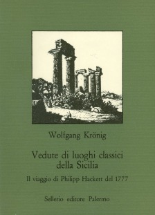 Vedute di luoghi classici della Sicilia. Il viaggio di Philipp Hackert del 1777