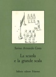 La scuola e la grande scala. Vita e costume nella scuola siciliana dal 1860 agli inizi del Novecento