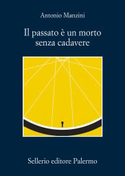 Il passato &egrave; un morto senza cadavere