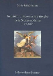 Inquisitori, negromanti e streghe nella Sicilia moderna (1500-1782)