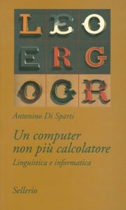 Un computer non pi&ugrave; calcolatore. Linguistica e informatica