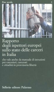 Rapporto degli ispettori europei sullo stato delle carceri in Italia