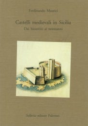 Castelli medievali in Sicilia. Dai bizantini ai normanni