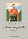 Filologia e identità nazionale. Una tradizione per l'Italia unita (1840-1940)
