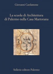 La Scuola di Architettura di Palermo nella Casa Martorana
