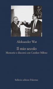 Il mio secolo. Memorie e discorsi con Czesław Miłosz