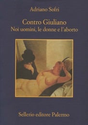 Contro Giuliano. Noi uomini, le donne e l'aborto