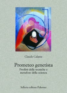 Prometeo genetista. Profitti delle tecniche e metafore della scienza